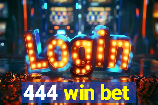 444 win bet